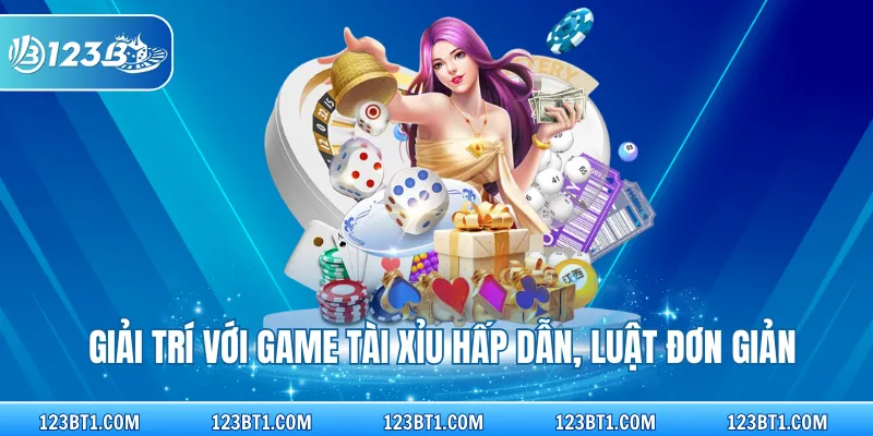 Giải trí với game tài xỉu hấp dẫn, luật đơn giản