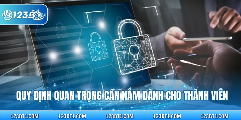 Quy định quan trọng cần nắm dành cho thành viên