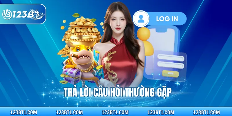 Trả lời câu hỏi thường gặp